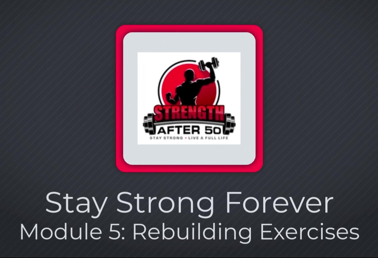 SSF-Module 5 Rebuilding Exercises_Moment Stay Strong Forever E-Course Module 5