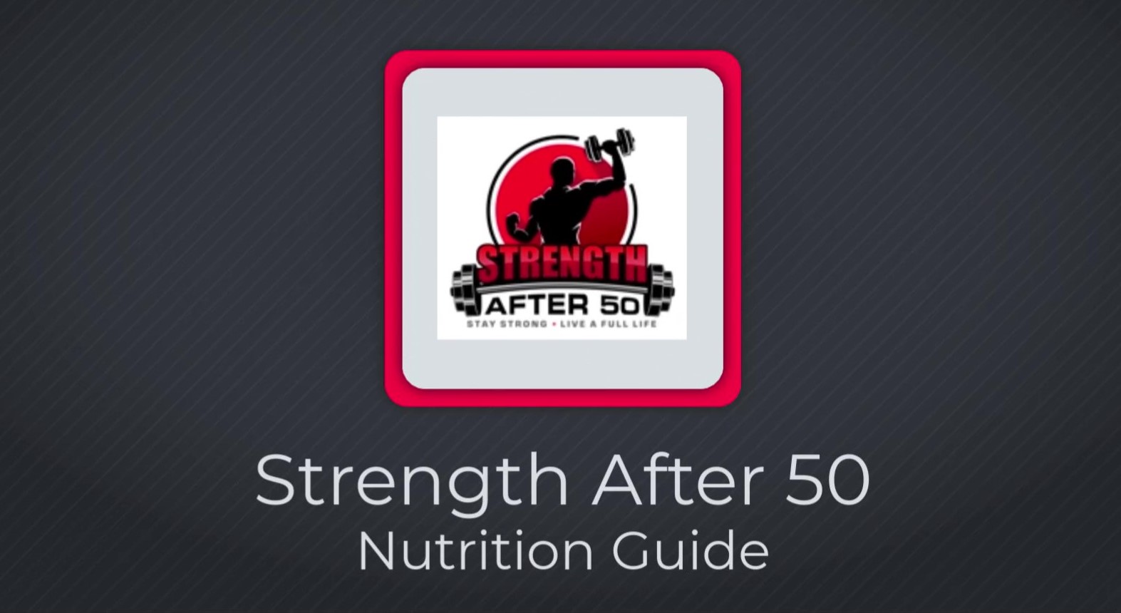 Strength After 50 Nutrition Guide_Moment Stay Strong Forever E-Course Nutrition Guide