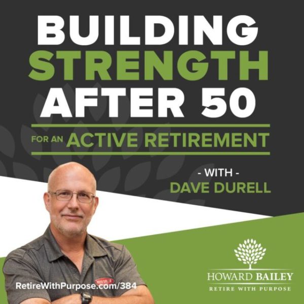 live-a-strong-life-after-retirement-retire-with-purpose-podcast